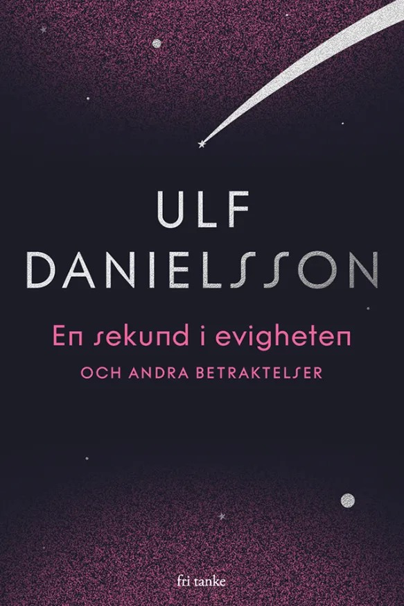 En sekund i evigheten - och andra betraktelser