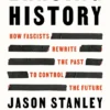 Erasing History: How Fascists Rewrite the Past to Control the Future