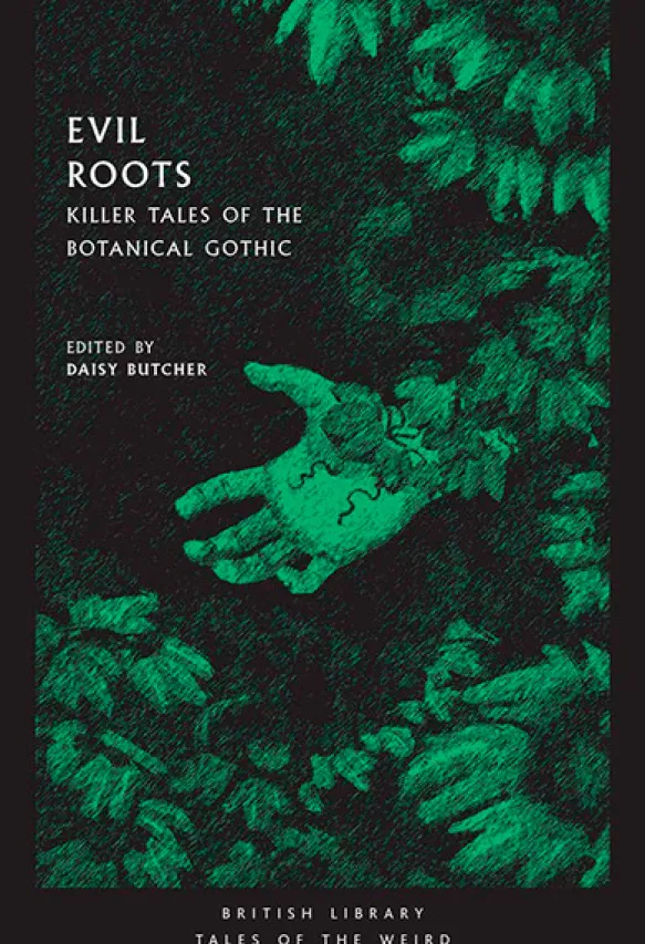 Evil Roots: Killer Tales of the Botanical Gothic