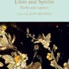 Fairies, Elves and Sprites - Myths and Legends