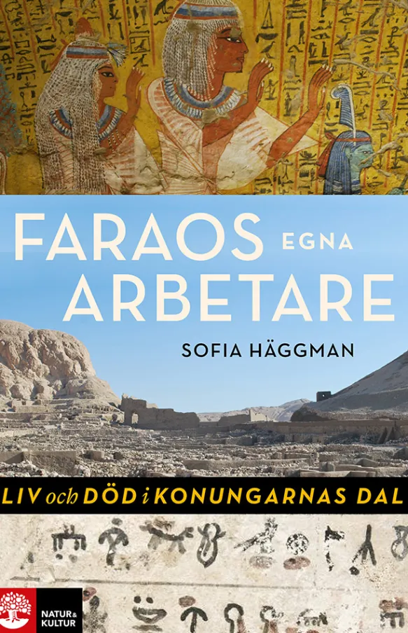 Faraos egna arbetare : Liv och död i Konungarnas dal
