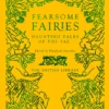 Fearsome Fairies: Haunting Tales of the Fey