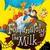 Fortunately, the Milk