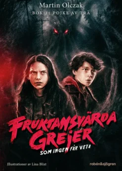 Fruktansvärda grejer som ingen får veta. Bok 1 Pojke av trä