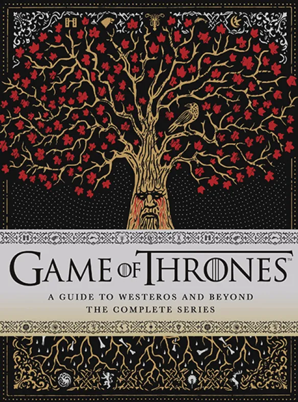 Game of Thrones: A Guide to Westeros and Beyond The Complete Series
