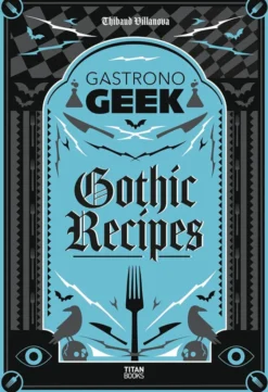 Gastronogeek Gothic Recipes