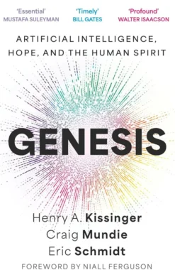 Genesis - Artificial Intelligence, Hope, and the Human Spirit