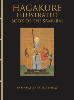 Hagakure Illustrated - Book of the Samurai