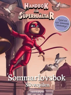 Handbok för Superhjältar. Sommarlovsbok - Silverpilen