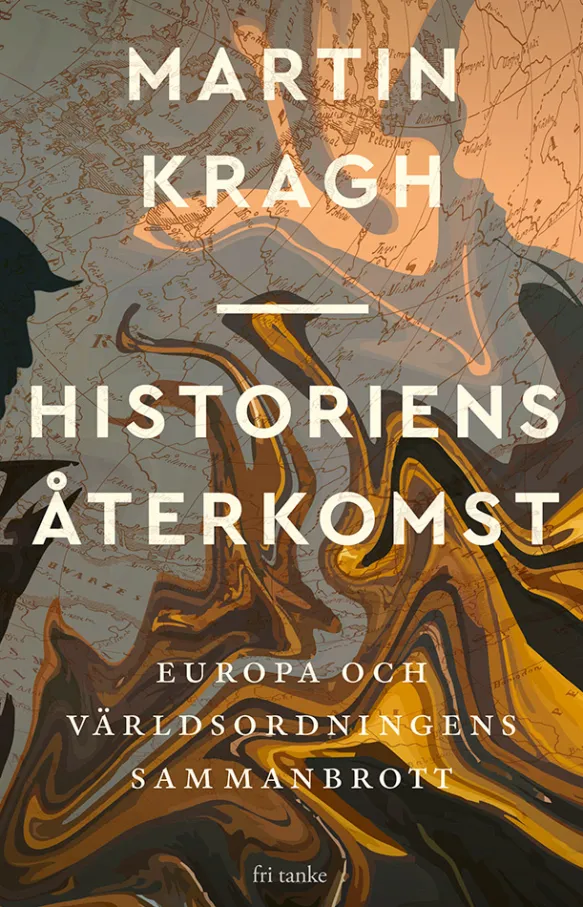 Historiens återkomst - Europa och världsordningens sammanbrott