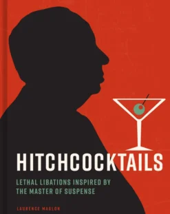 Hitchcocktails Thriller Chillers Based on the Master of Suspense