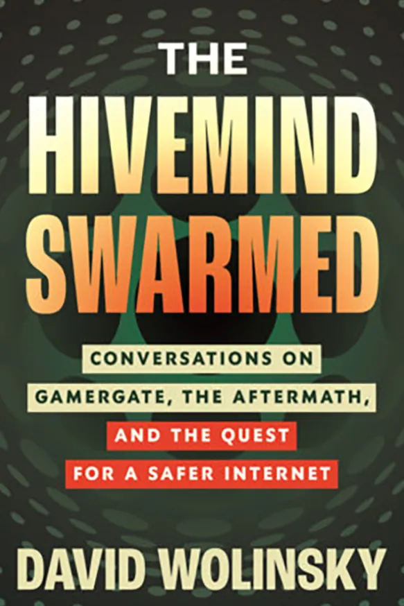 Hivemind Swarmed Conversations on Gamergate, the Aftermath, and a Safer Internet