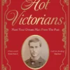 Hot Victorians: Meet Your Dream Man From the Past