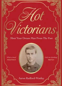 Hot Victorians: Meet Your Dream Man From the Past