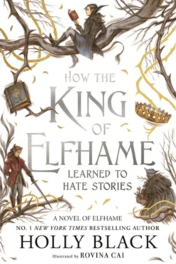How the King of Elfhame Learned to Hate Stories