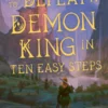 How to Defeat a Demon King in Ten Easy Steps