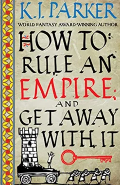 How to Rule an Empire and Get Away with It