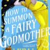 How to Summon a Fairy Godmother