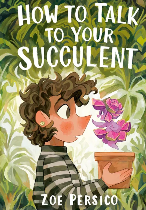 How to Talk to Your Succulent