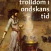 Häxeri och trolldom i ondskans tid