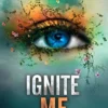 Ignite Me