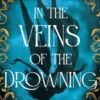 In the Veins of the Drowning