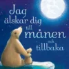 Jag älskar dig till månen och tillbaka