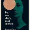 Jag som aldrig känt en man