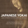 Japanese Yokai and Other Supernatural Beings