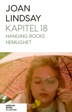 Kapitel 18 - Hanging Rocks hemlighet
