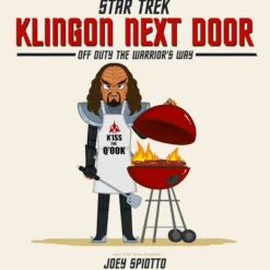 Klingon Next Door: Off Duty the Warriors Way