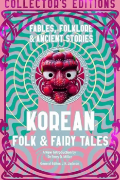 Korean Folk & Fairy Tales: Fables, Folklore & Ancient Stories