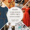 Kvinnodräkten i Norra Europa 1360-1415. Historisk dräkt inifrån och ut