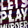 Let's Play Murder