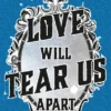Love Will Tear Us Apart