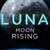 Luna: Moon Rising