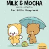 Milk & Mocha Comics Collection: Our Little Happiness