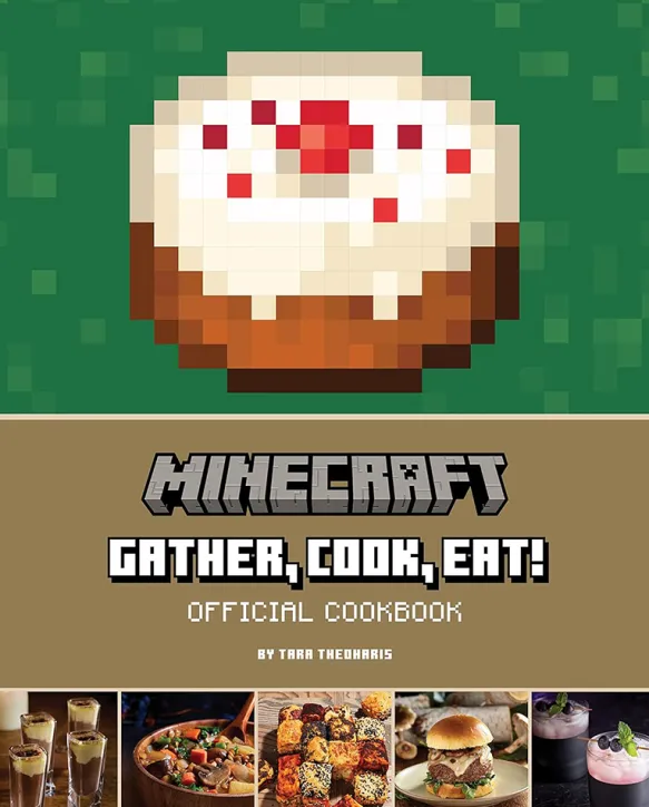 Minecraft: Gather, Cook, Eat! An Official Cookbook