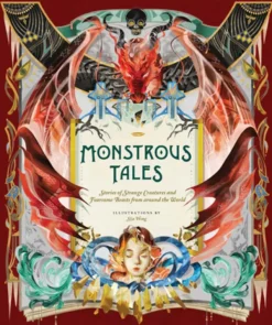 Monstrous Tales: Stories of Strange Creatures and Fearsome Beasts