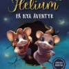 Musse & Helium på nya äventyr