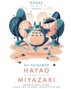 My Neighbor Hayao: Art Inspired by the Films of Miyazaki