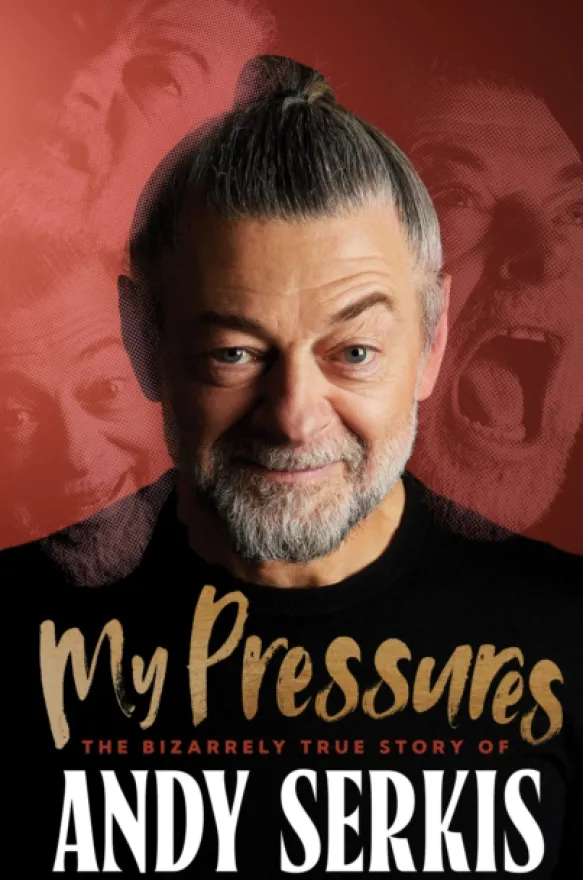 My Pressures - The Bizarrely True Story of Andy Serkis