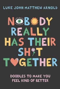 Nobody Really Has Their Sh*t Together