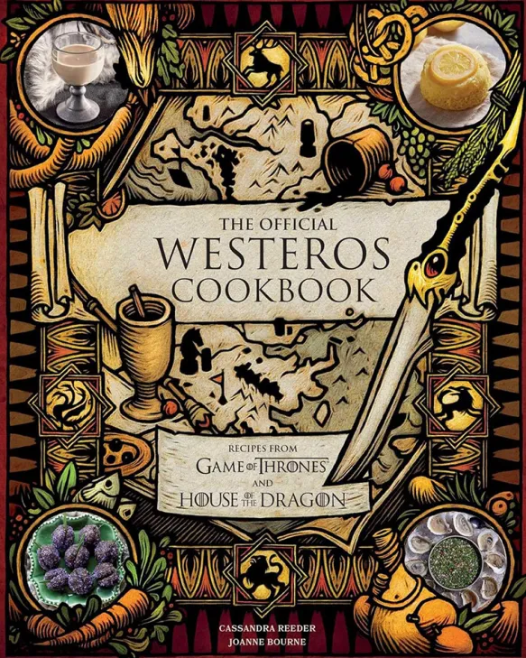 Official Westeros Cookbook: Recipes from Game of Thrones and House of the Dragon