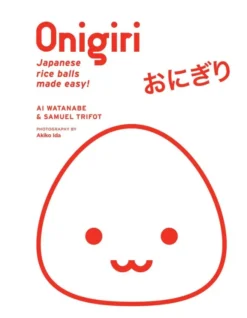 Onigiri: Japanese Rice Balls Made Easy