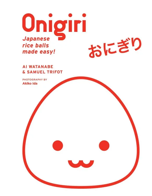 Onigiri: Japanese Rice Balls Made Easy