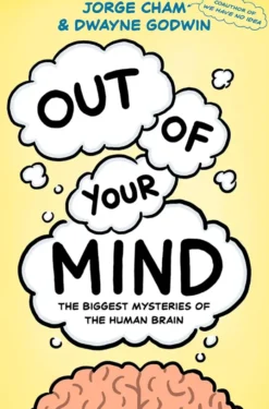 Out of Your Mind: The Biggest Mysteries of the Human Brain