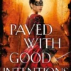 Paved with Good Intentions