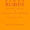 Penny Bloods: Gothic Tales of Dangerous Women
