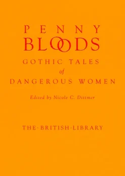 Penny Bloods: Gothic Tales of Dangerous Women